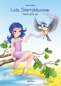 Lola Staryblossom - Never give up! (Vol 1)  EBOOK English